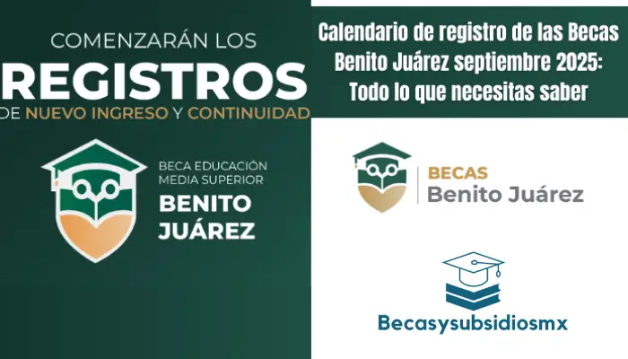 Calendario de registro de las Becas Benito Juárez septiembre 2025: Todo lo que necesitas saber