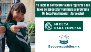 Ya inició la convocatoria para registrar a tus hijos de preescolar y primaria al programa Mi Beca Para Empezar: ¡Aprovecha!