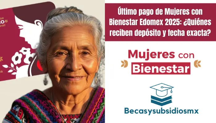 Último pago de Mujeres con Bienestar Edomex 2025: ¿Quiénes reciben depósito y fecha exacta?