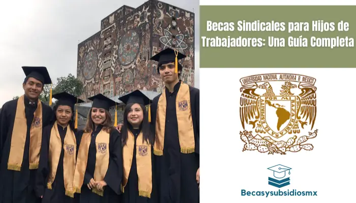 Becas Sindicales para Hijos de Trabajadores: Una Guía Completa