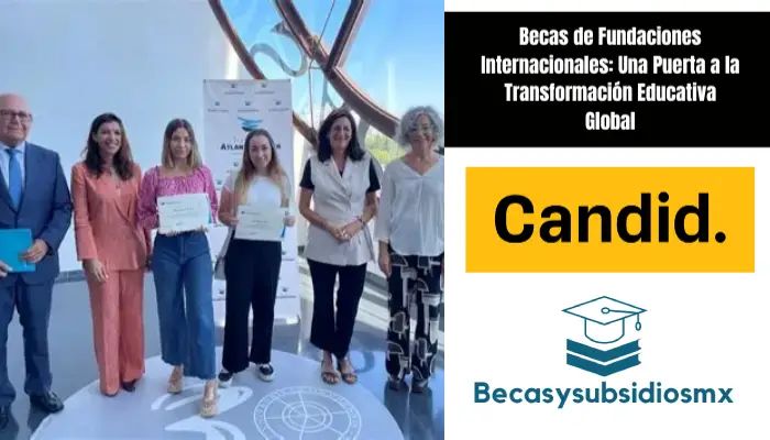 Becas de Fundaciones Internacionales: Una Puerta a la Transformación Educativa Global
