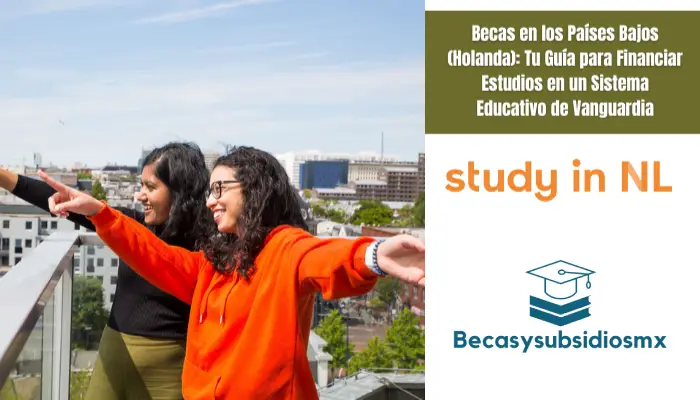 Becas en los Países Bajos (Holanda): Tu Guía para Financiar Estudios en un Sistema Educativo de Vanguardia