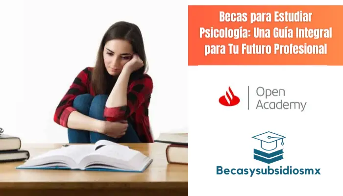 Becas para Estudiar Psicología: Una Guía Integral para Tu Futuro Profesional