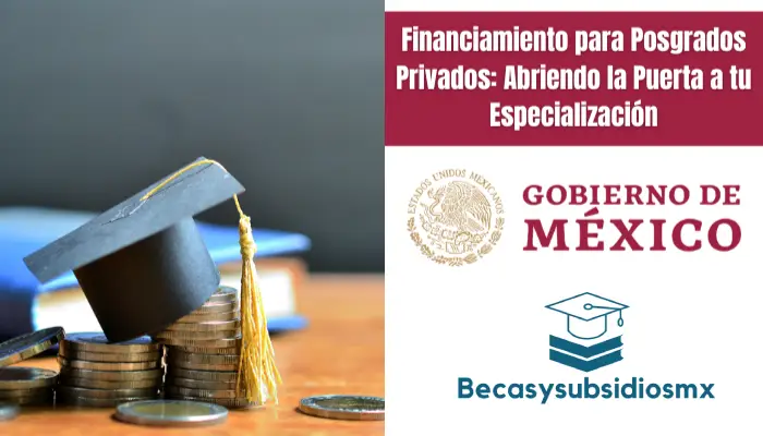 Financiamiento para Posgrados Privados: Abriendo la Puerta a tu Especialización