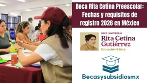 Beca Rita Cetina Preescolar: Fechas y requisitos de registro 2026 en México
