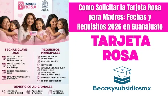 Como Solicitar la Tarjeta Rosa para Madres: Fechas y Requisitos 2026 en Guanajuato