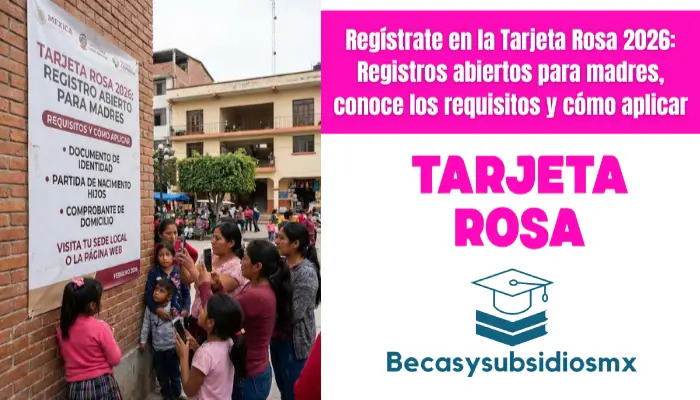 Regístrate en la Tarjeta Rosa 2026: Registros abiertos para madres, conoce los requisitos y cómo aplicar