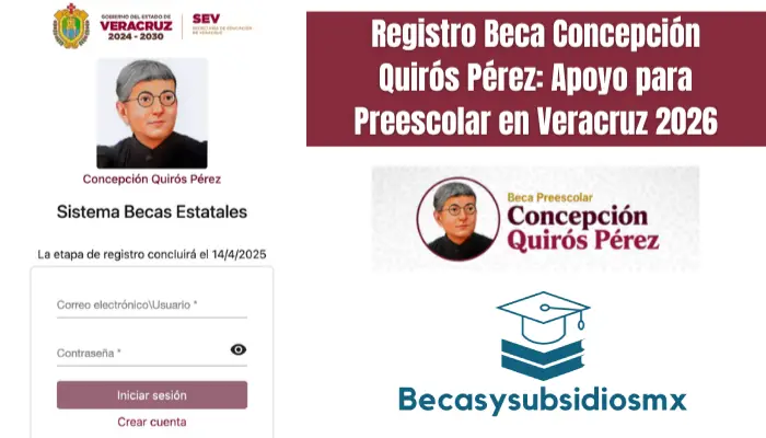 Registro Beca Concepción Quirós Pérez: Apoyo para Preescolar en Veracruz 2026