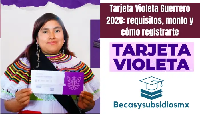 Tarjeta Violeta Guerrero 2026: requisitos, monto y cómo registrarte