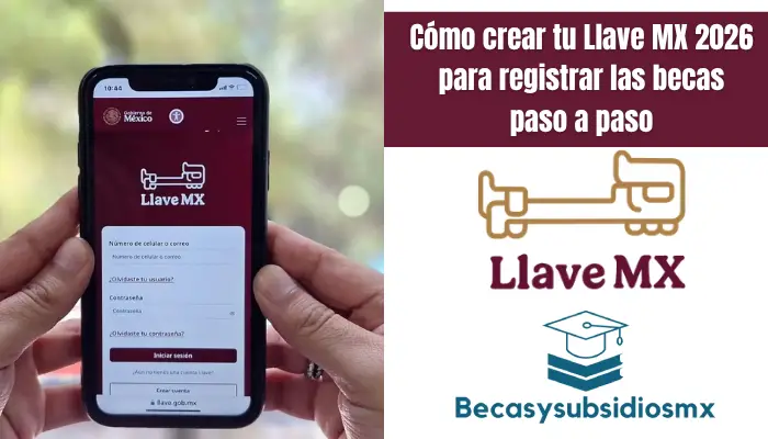 Cómo crear tu Llave MX 2026 para registrar las becas paso a paso