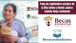 Pago de septiembre-octubre de la Rita Cetina y Benito Juárez: cuándo llega realmente