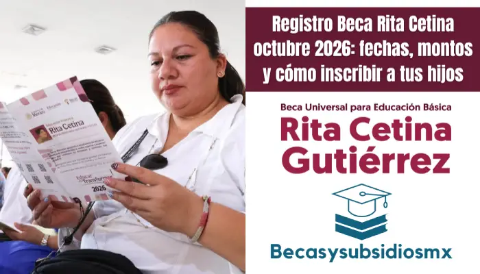 Registro Beca Rita Cetina octubre 2026: fechas, montos y cómo inscribir a tus hijos