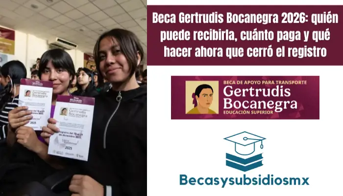 Beca Gertrudis Bocanegra 2026: quién puede recibirla, cuánto paga y qué hacer ahora que cerró el registro