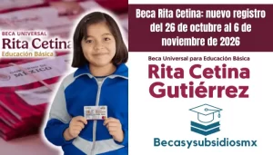 Beca Rita Cetina: nuevo registro del 26 de octubre al 6 de noviembre de 2026