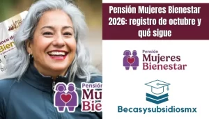 Pensión Mujeres Bienestar 2026: registro de octubre y qué sigue